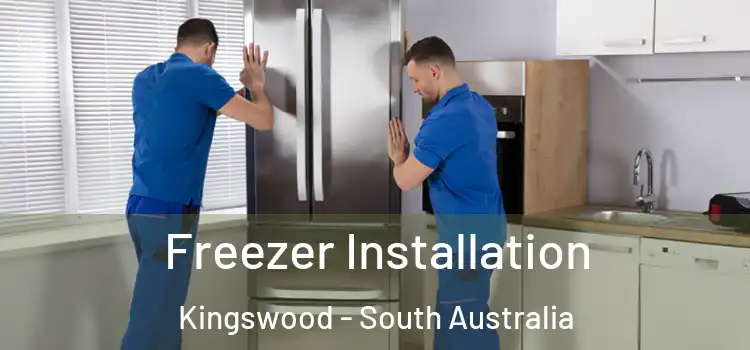 Freezer Installation Kingswood - South Australia