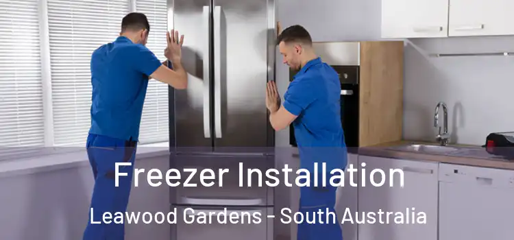 Freezer Installation Leawood Gardens - South Australia