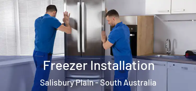 Freezer Installation Salisbury Plain - South Australia