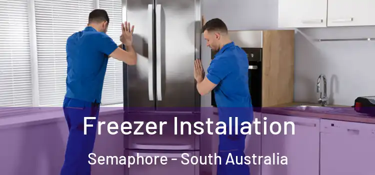 Freezer Installation Semaphore - South Australia