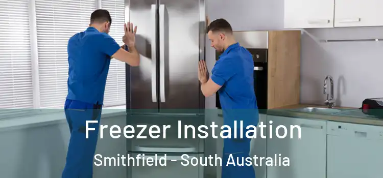 Freezer Installation Smithfield - South Australia