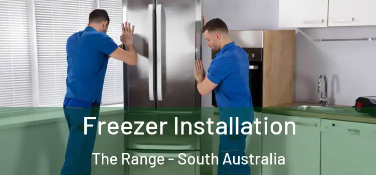 Freezer Installation The Range - South Australia