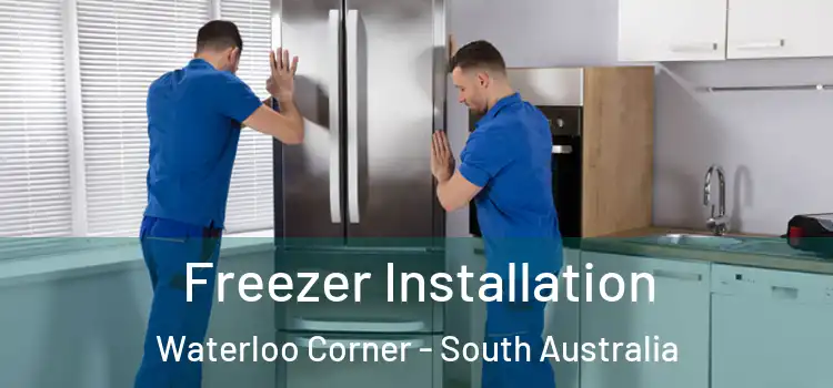 Freezer Installation Waterloo Corner - South Australia