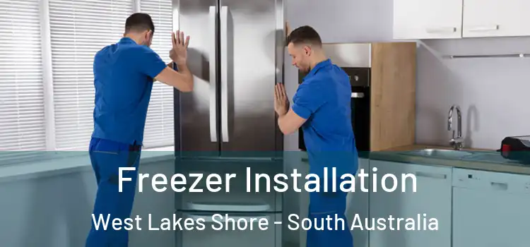 Freezer Installation West Lakes Shore - South Australia