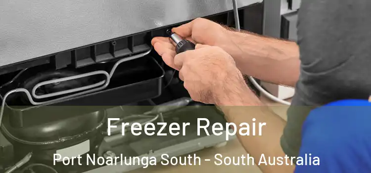 Freezer Repair Port Noarlunga South - South Australia