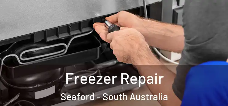 Freezer Repair Seaford - South Australia