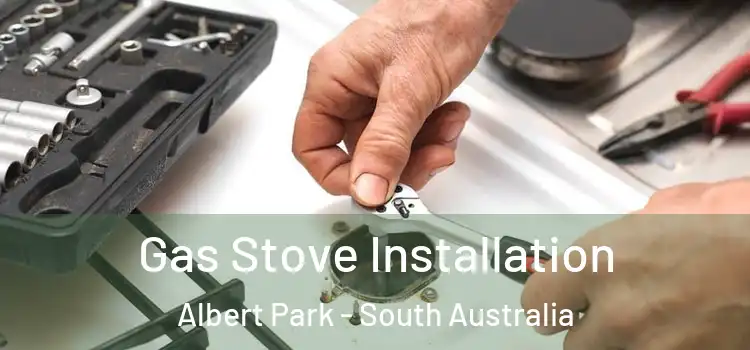 Gas Stove Installation Albert Park - South Australia