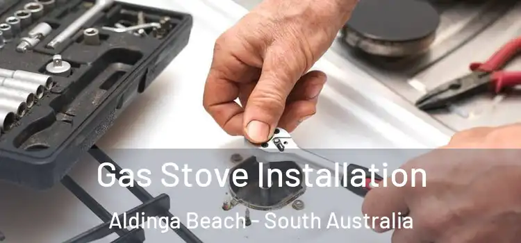 Gas Stove Installation Aldinga Beach - South Australia