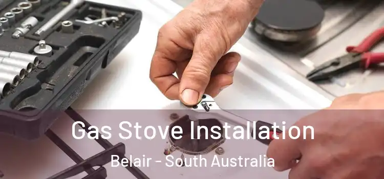 Gas Stove Installation Belair - South Australia
