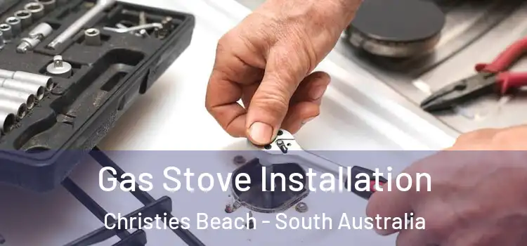 Gas Stove Installation Christies Beach - South Australia