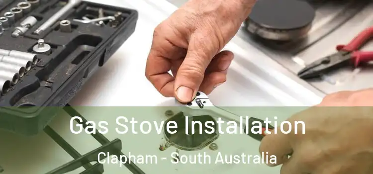 Gas Stove Installation Clapham - South Australia