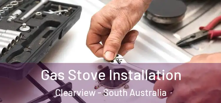 Gas Stove Installation Clearview - South Australia