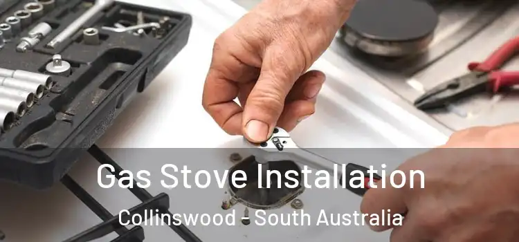 Gas Stove Installation Collinswood - South Australia