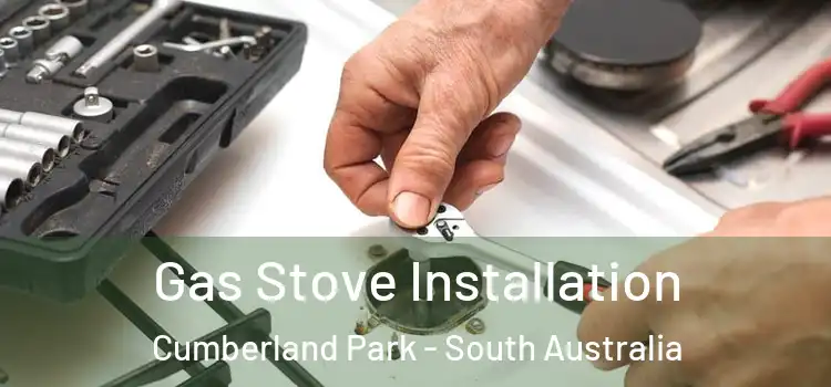 Gas Stove Installation Cumberland Park - South Australia