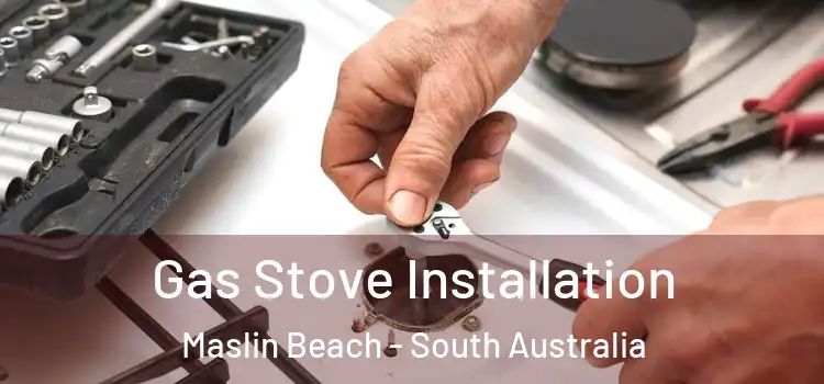 Gas Stove Installation Maslin Beach - South Australia