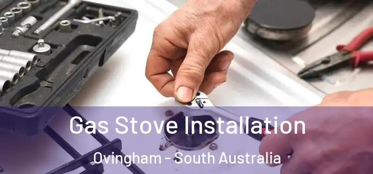 Gas Stove Installation Ovingham - South Australia