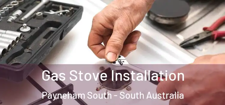 Gas Stove Installation Payneham South - South Australia
