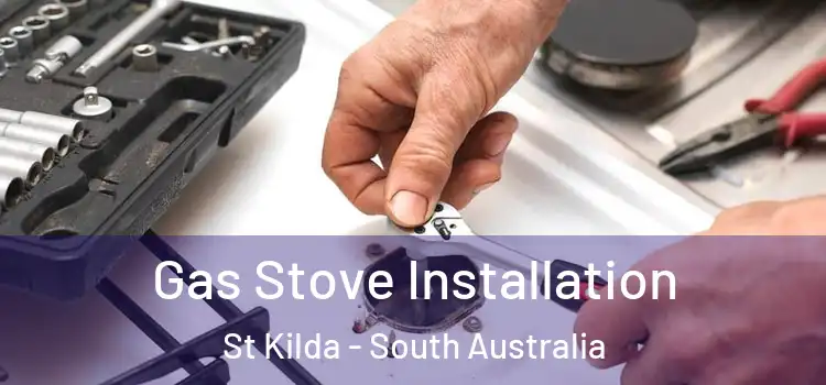 Gas Stove Installation St Kilda - South Australia