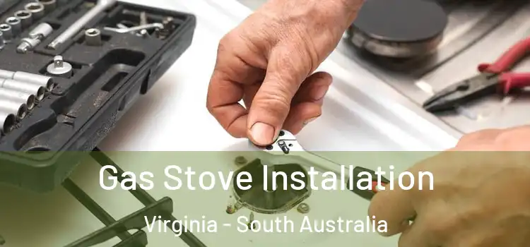 Gas Stove Installation Virginia - South Australia