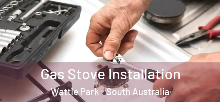 Gas Stove Installation Wattle Park - South Australia