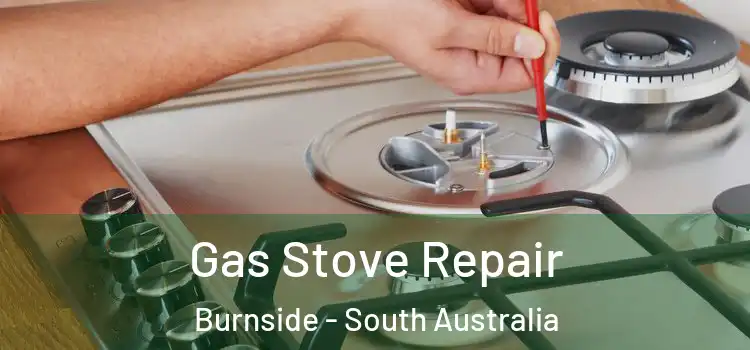Gas Stove Repair Burnside - South Australia