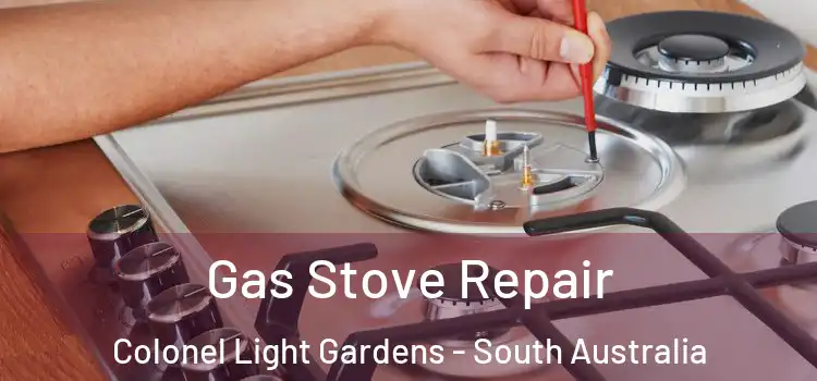 Gas Stove Repair Colonel Light Gardens - South Australia