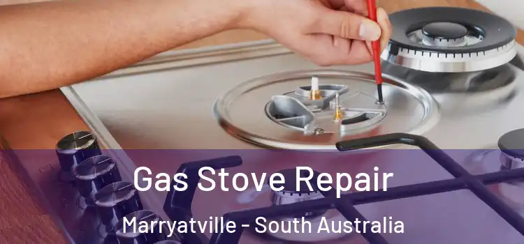 Gas Stove Repair Marryatville - South Australia
