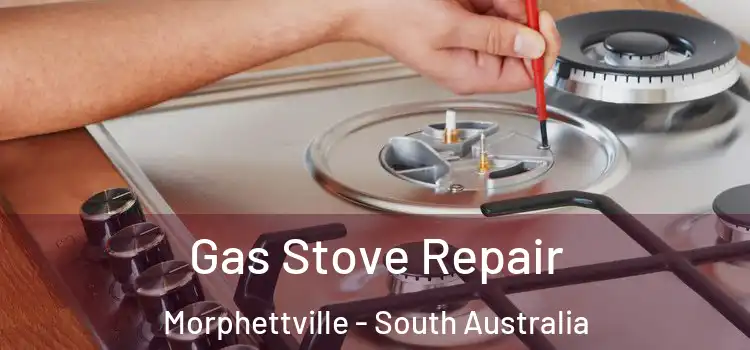 Gas Stove Repair Morphettville - South Australia