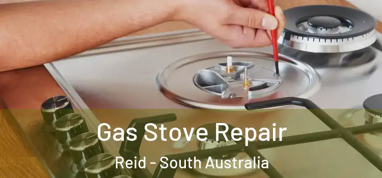 Gas Stove Repair Reid - South Australia
