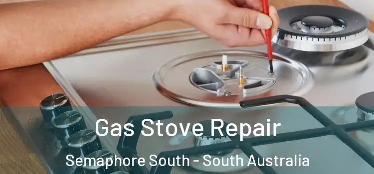 Gas Stove Repair Semaphore South - South Australia