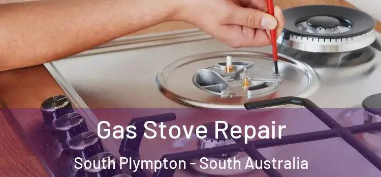 Gas Stove Repair South Plympton - South Australia