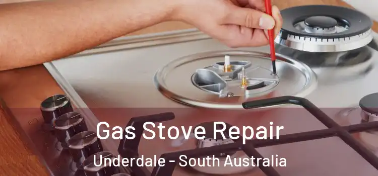 Gas Stove Repair Underdale - South Australia