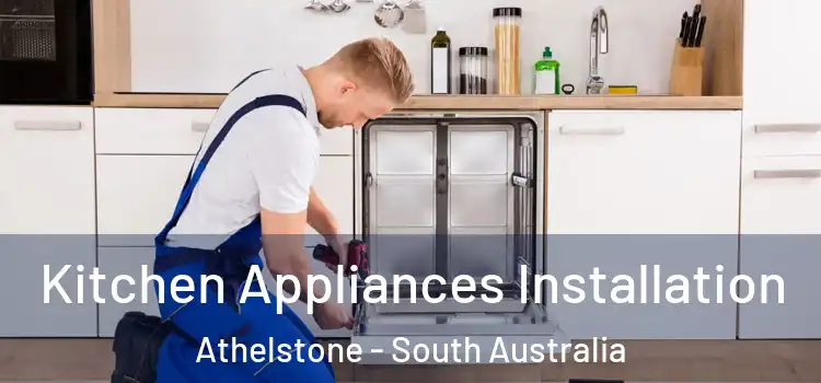 Kitchen Appliances Installation Athelstone - South Australia