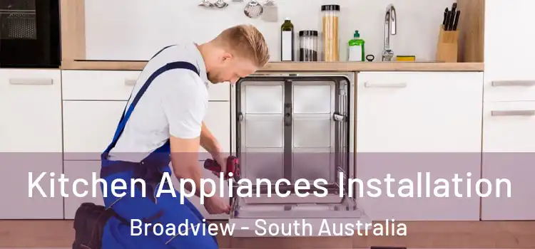 Kitchen Appliances Installation Broadview - South Australia