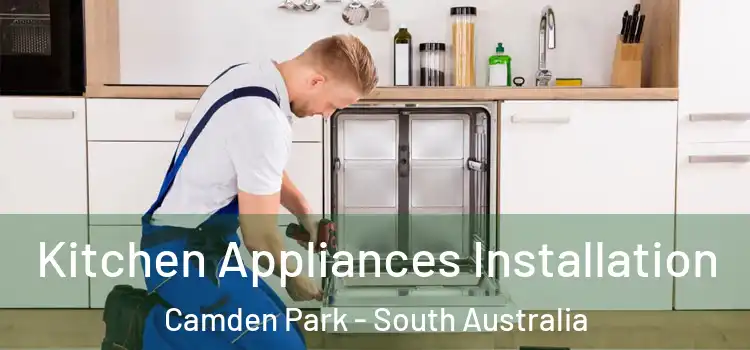 Kitchen Appliances Installation Camden Park - South Australia