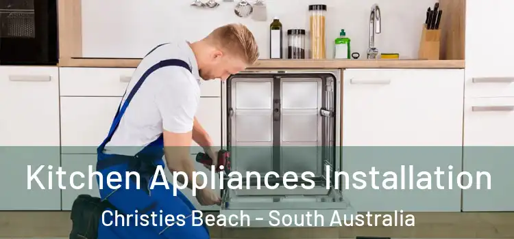 Kitchen Appliances Installation Christies Beach - South Australia