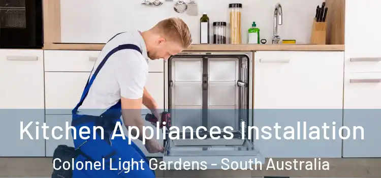 Kitchen Appliances Installation Colonel Light Gardens - South Australia