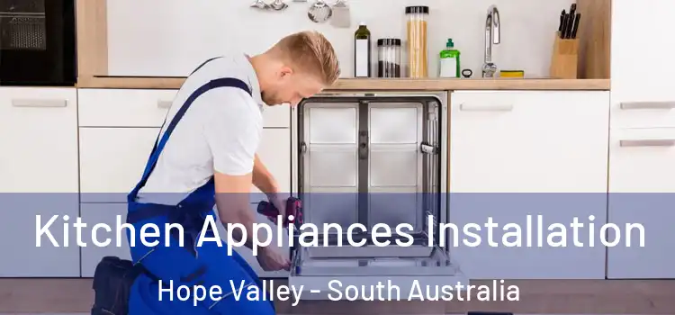 Kitchen Appliances Installation Hope Valley - South Australia