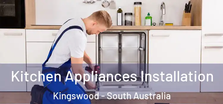Kitchen Appliances Installation Kingswood - South Australia