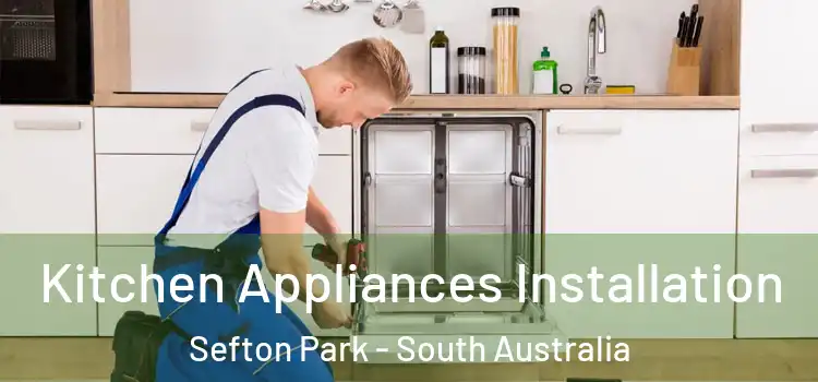 Kitchen Appliances Installation Sefton Park - South Australia
