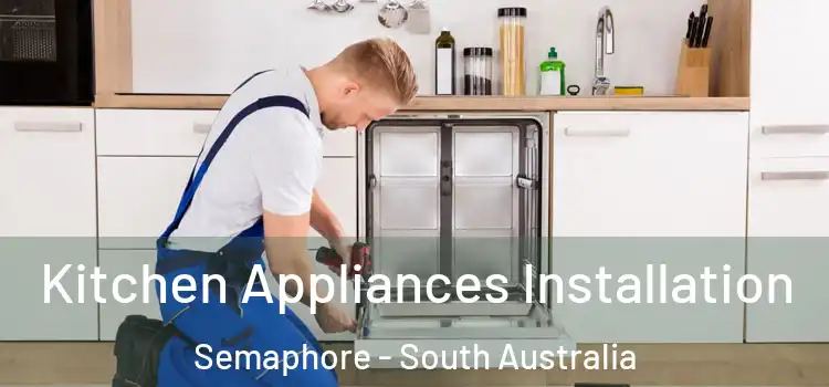 Kitchen Appliances Installation Semaphore - South Australia