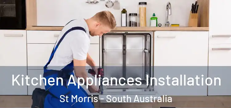 Kitchen Appliances Installation St Morris - South Australia