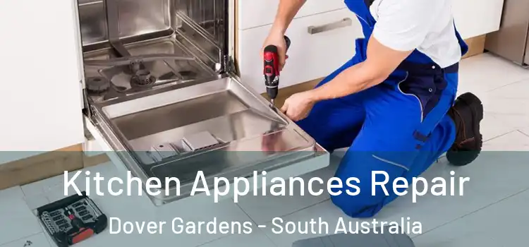 Kitchen Appliances Repair Dover Gardens - South Australia