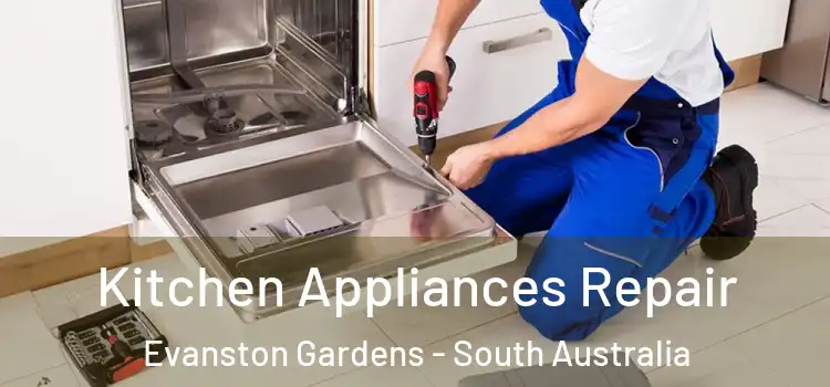 Kitchen Appliances Repair Evanston Gardens - South Australia