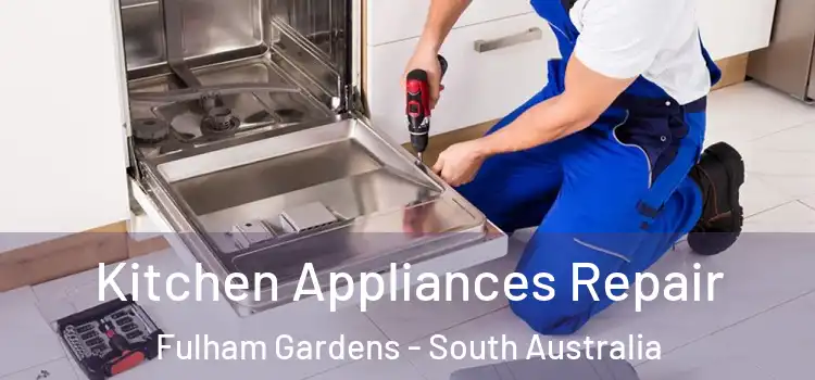 Kitchen Appliances Repair Fulham Gardens - South Australia