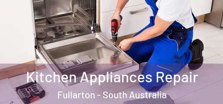Kitchen Appliances Repair Fullarton - South Australia