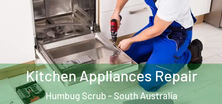 Kitchen Appliances Repair Humbug Scrub - South Australia