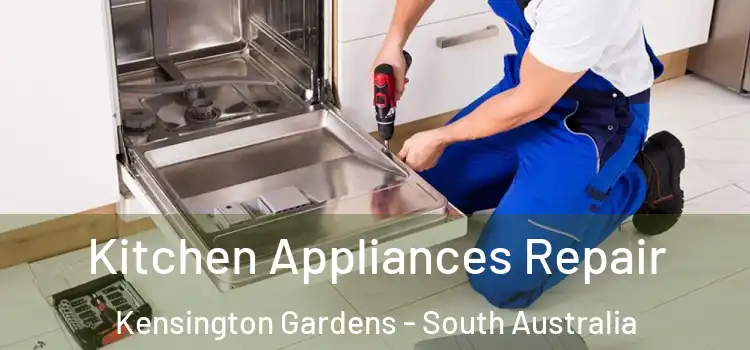 Kitchen Appliances Repair Kensington Gardens - South Australia