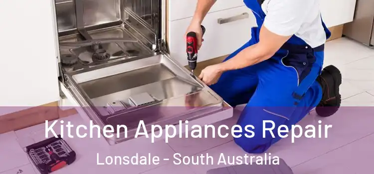 Kitchen Appliances Repair Lonsdale - South Australia