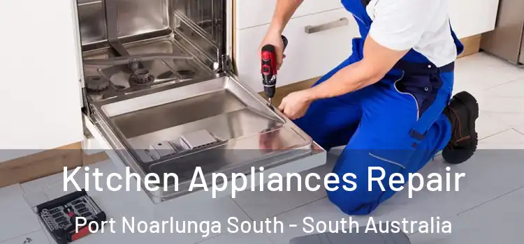 Kitchen Appliances Repair Port Noarlunga South - South Australia